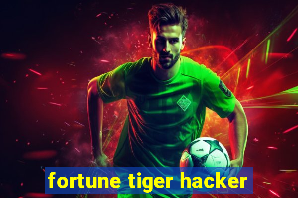 fortune tiger hacker